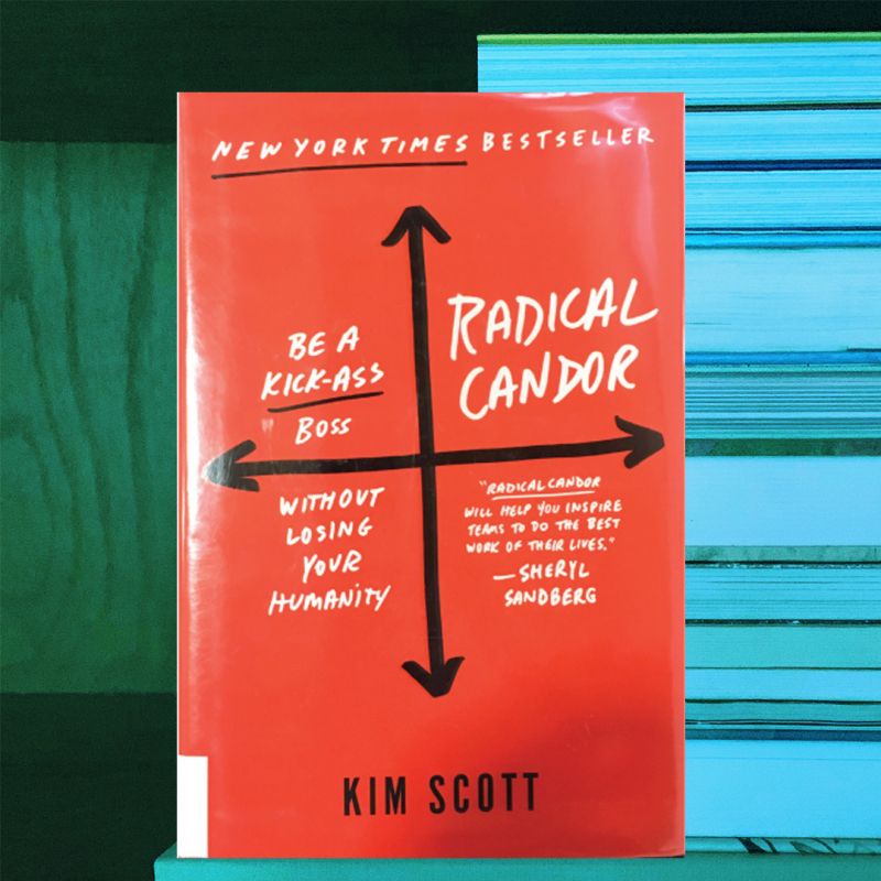 Book Club: Radical Candor Review by Alex Liebold, Development Director ...